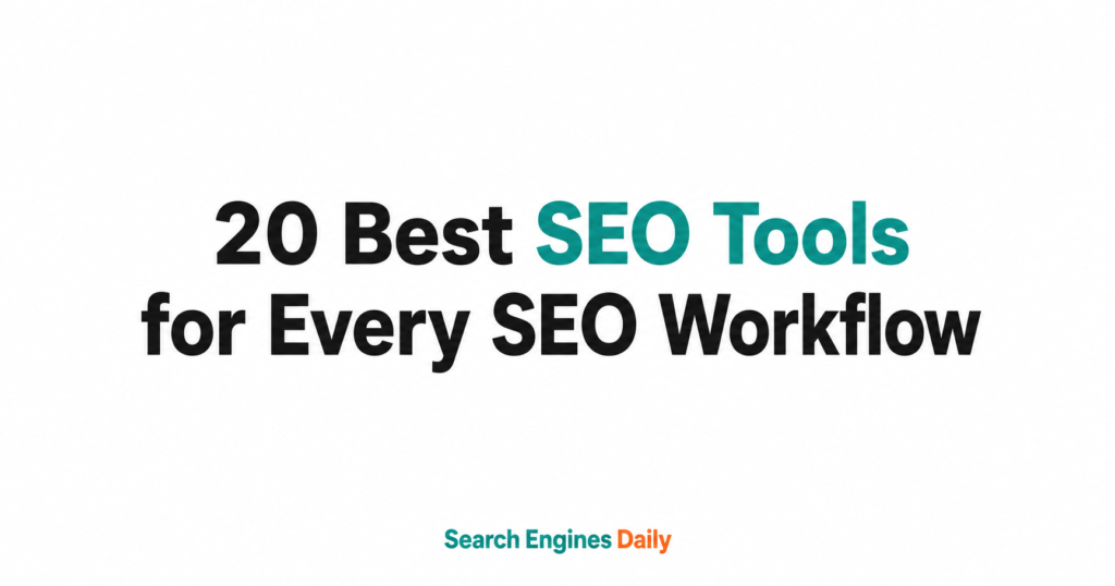 20 Best SEO Tools for Every SEO Workflow